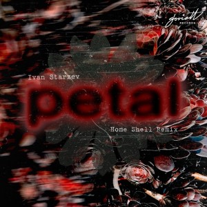 Ivan Starzev的專輯Petal (Home Shell Remix)