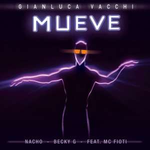 ดาวน์โหลดและฟังเพลง Mueve พร้อมเนื้อเพลงจาก Gianluca Vacchi