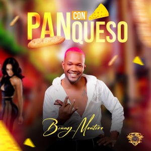 Listen to Pan Con Queso song with lyrics from Benny Montero