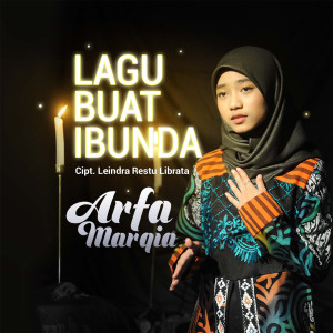 Dengarkan lagu Lagu Buat Ibunda nyanyian Arfa Marqia dengan lirik