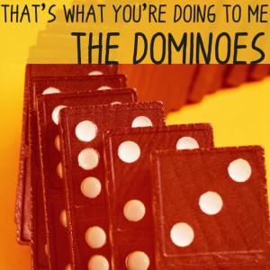 อัลบัม That's What You're Doing to Me ศิลปิน The Dominoes