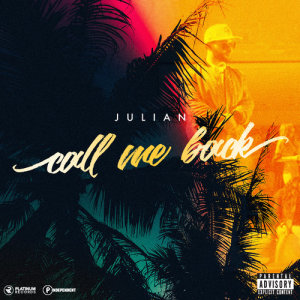 收聽Julian的Call Me Back (Explicit)歌詞歌曲