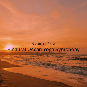 Nature's Flow: Binaural Ocean Yoga Symphony