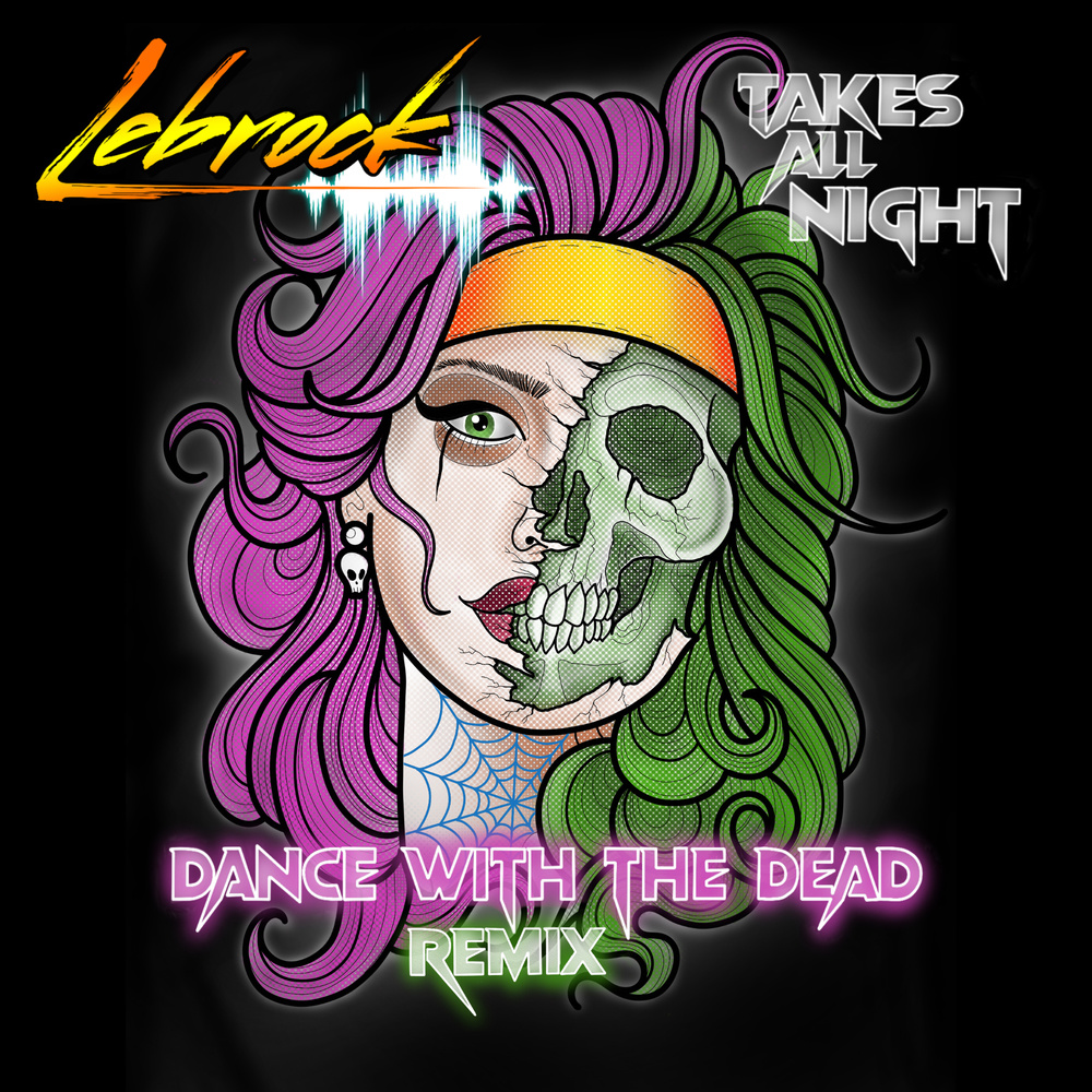 Takes All Night (Dance With The Dead Remix) (Instrumental) (Instrumental|Dance With The Dead Remix)