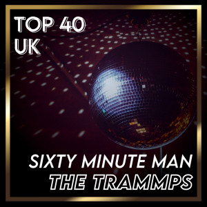 อัลบัม Sixty Minute Man (UK Chart Top 40 - No. 40) ศิลปิน The Trammps