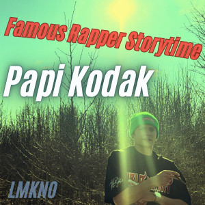 Listen to Famous Rapper Storytime song with lyrics from Papi Kodak