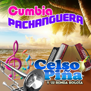 Celso Piña的專輯Cumbia Pachanguera