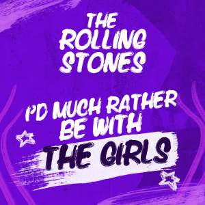 I'd Much Rather Be With The Girls dari The Rolling Stones