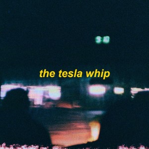 Album the tesla whip from omgkirby
