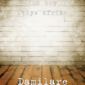 收听Stina boy的Damilare歌词歌曲