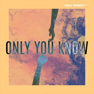 Paul Wright的專輯Only You Know