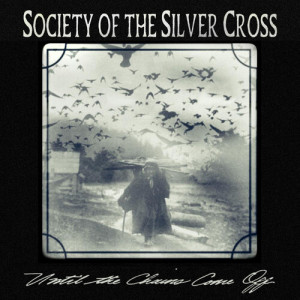 收听Society of the Silver Cross的Until the Chains Come Off歌词歌曲