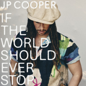 JP Cooper的專輯If The World Should Ever Stop