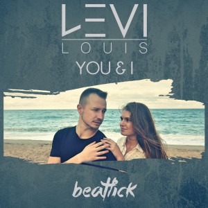 Listen to You & I (Radio Edit) song with lyrics from Levi Louis