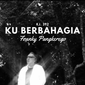 Ku Berbahagia dari Franky Pangkerego