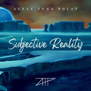 Listen to Subjective Reality song with lyrics from Altay Tuna POLAT