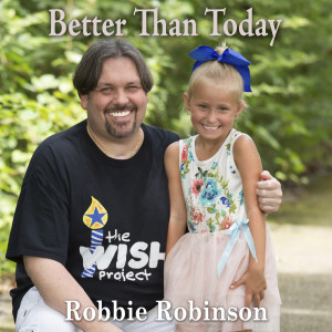 Listen to Better Than Today song with lyrics from Robbie Robinson
