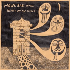 อัลบัม Heavy on the Tongue (Explicit) ศิลปิน Howl Baby Howl