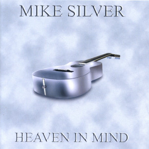 Mike Silver的專輯Heaven in Mind