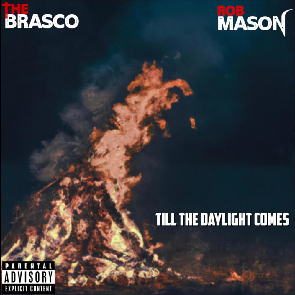 Till The Daylight Comes (feat. Rob Mason) (Explicit)