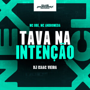 DJ Isaac Vieira的专辑Tava na Intenção (Explicit)