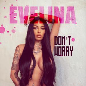 Evelina的專輯DON´T WORRY (Explicit)