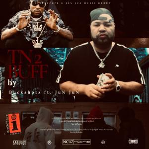 JuN JuN Music的專輯TN 2 BuFF (feat. Young Buck) [Explicit]
