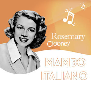 Dengarkan Mambo Italiano lagu dari Rosemary Clooney With Orchestra dengan lirik