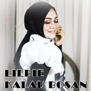 Dengarkan Kalau Bosan (Explicit) lagu dari LIEBIE dengan lirik