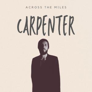 Carpenter的專輯Across the miles (Anniversary Version)