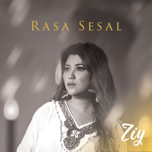 ดาวน์โหลดและฟังเพลง Rasa Sesal พร้อมเนื้อเพลงจาก Ziy