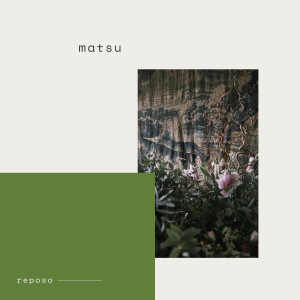 ดาวน์โหลดและฟังเพลง Reposo พร้อมเนื้อเพลงจาก MATSU