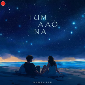 Album Tum Aao Na from Rudraksh