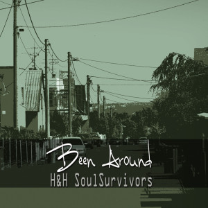 Listen to Been Around song with lyrics from H&h Soulsurvivors