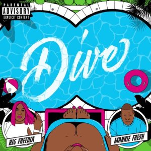 ดาวน์โหลดและฟังเพลง Dive (Clean Version) พร้อมเนื้อเพลงจาก Big Freedia