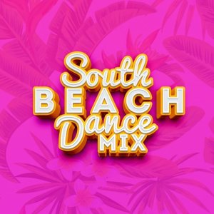 Dance hits的專輯South Beach Dance Mix