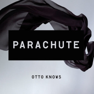 ดาวน์โหลดและฟังเพลง Parachute (Extended) พร้อมเนื้อเพลงจาก Otto Knows