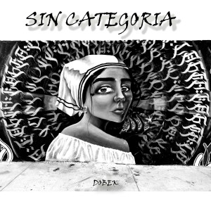 Dobek的專輯Sin Categoria (Explicit)
