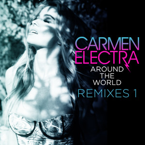 Carmen Electra的專輯Around The World (Remixes 1)