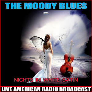 收聽The Moody Blues的Nights In White Satin (Live)歌詞歌曲