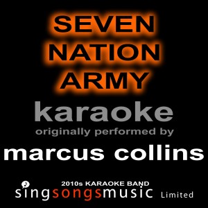 收聽2010s Karaoke Band的Seven Nation Army (Originally Performed By Marcus Collins) [Karaoke Audio Version] (Karaoke Audio Version)歌詞歌曲
