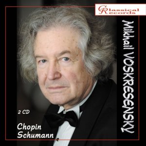 Mikhail Voskresensky的專輯Mikhail Voskresensky plays Chopin and Schumann