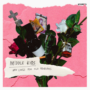 อัลบัม New Songs for Old Problems ศิลปิน Middle Kids