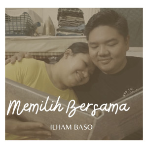Ilham Baso的专辑Memilih Bersama