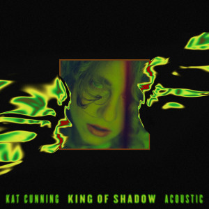Kat Cunning的專輯King Of Shadow (Acoustic)