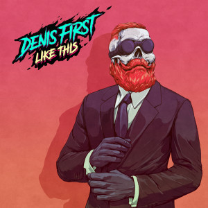 收聽Denis First的Like This歌詞歌曲