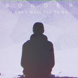 Sonder的專輯I Don't Want You To Go (Explicit)
