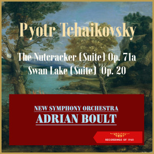 New Symphony Orchestra的專輯Pyotr Tchaikovsky: The Nutcracker (Suite) Op. 71a - Swan Lake (Suite) Op. 20 (Recordings of 1960)