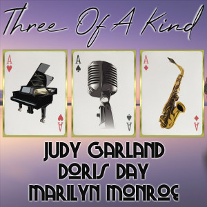 Three of a Kind: Judy Garland, Doris Day, Marilyn Monroe