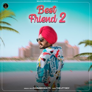 Davinder Bhatti的专辑BEST FRIEND 2